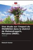 Une étude sur l'impact du MGNREGA dans le district de Mahendragarh, Haryana (INDE).