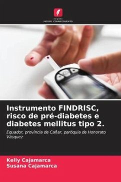 Instrumento FINDRISC, risco de pré-diabetes e diabetes mellitus tipo 2. - Cajamarca, Kelly;Cajamarca, Susana