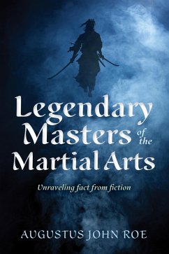 Legendary Masters of the Martial Arts - Roe, Augustus John