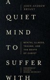 A Quiet Mind to Suffer with