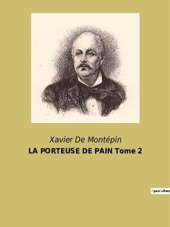 LA PORTEUSE DE PAIN Tome 2 - Montépin, Xavier de