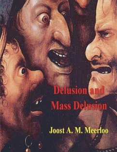 Delusion and Mass Delusion - Meerloo, Joost A. M.