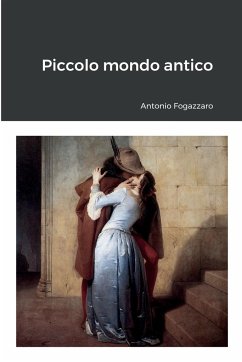 Piccolo mondo antico - Fogazzaro, Antonio