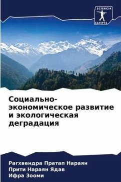 Social'no-äkonomicheskoe razwitie i äkologicheskaq degradaciq - Naraqn, Raghwendra Pratap;Yadaw, Priti Naraqn;Zoomi, Ifra