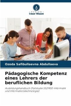 Pädagogische Kompetenz eines Lehrers der beruflichen Bildung - Abdullaeva, Ozoda Safibullaevna