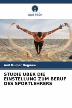 STUDIE ÜBER DIE EINSTELLUNG ZUM BERUF DES SPORTLEHRERS - Bajpaee, Anil Kumar