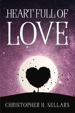 Heart Full Of Love - Christopher H. Sellars