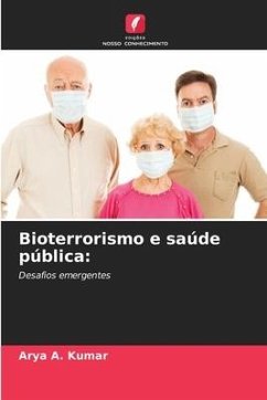 Bioterrorismo e saúde pública: - KUMAR, ARYA A.
