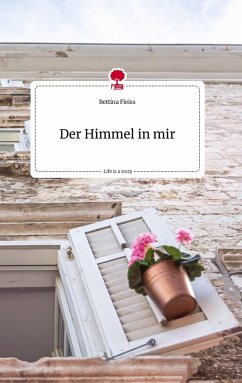 Der Himmel in mir. Life is a Story - story.one - Fleiss, Bettina