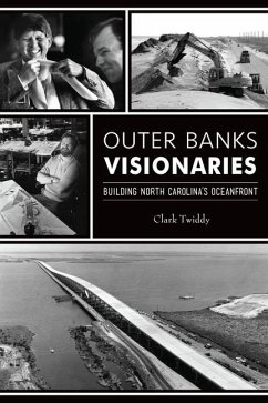 Outer Banks Visionaries - Twiddy, Clark