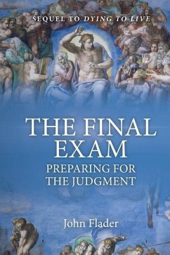 THE FINAL EXAM, Preparing for the Judgment - Flader, John