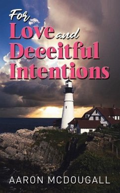 For Love & Deceitful Intentions - McDougall, Aaron
