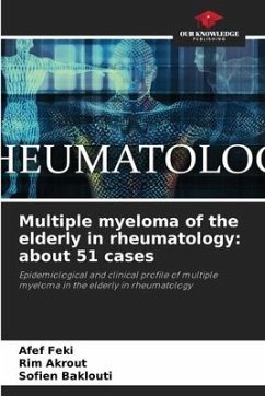 Multiple myeloma of the elderly in rheumatology: about 51 cases - Feki, Afef;Akrout, Rim;Baklouti, Sofien