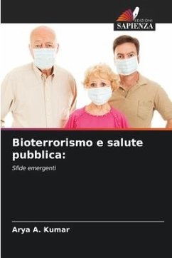 Bioterrorismo e salute pubblica: - KUMAR, ARYA A.