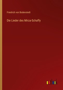 Die Lieder des Mirza-Schaffy - Bodenstedt, Friedrich Von