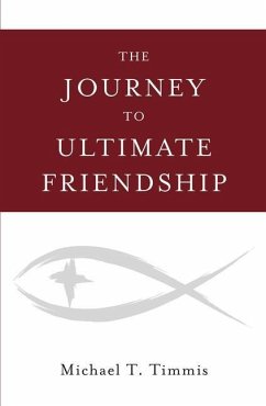 The Journey to Ultimate Friendship - Timmis, Michael T.