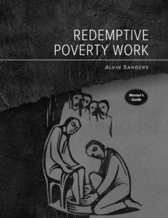 Redemptive Poverty Work Mentor's Guide - Sanders, Alvin