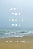 When the Tears Dry