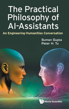 PRACTICAL PHILOSOPHY OF AI-ASSISTANTS, THE - Suman Gupta, Peter H Tu