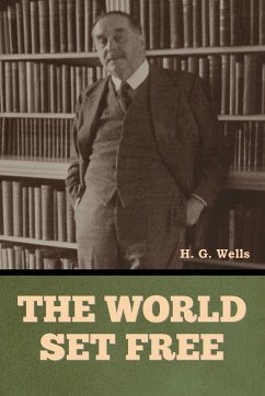 The World Set Free - Wells, H. G.