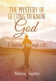 The Mystery of Getting to Know God