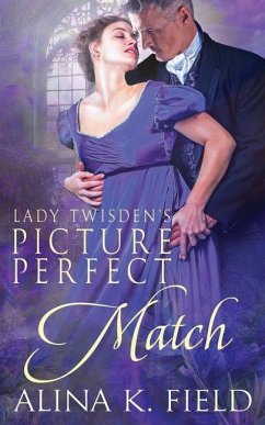 Lady Twisden's Picture Perfect Match - Field, Alina K.