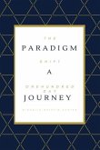 The Paradigm Shift: A One Hundred Day Journey