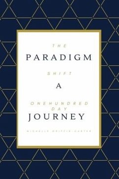 The Paradigm Shift: A One Hundred Day Journey - Griffin-Carter, Michelle