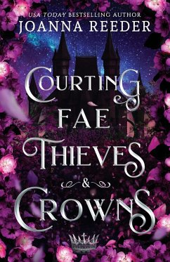 Courting Fae Thieves and Crowns - Reeder, Joanna