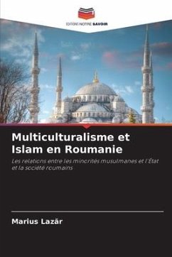 Multiculturalisme et Islam en Roumanie - Lazar, Marius