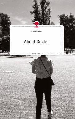 About Dexter. Life is a Story - story.one - Feld, Sabrina