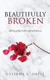 Beautifully Broken: A story of hope in the midst of brokenness