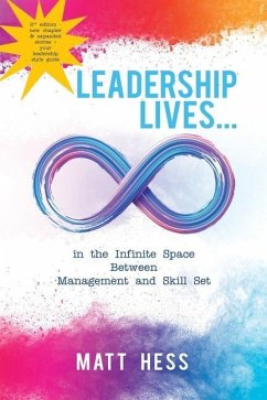 Leadership Lives...: In the Infinite Space Between Management and Skill Set
