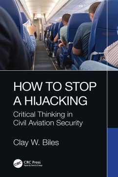 How to Stop a Hijacking (eBook, ePUB) - Biles, Clay W.