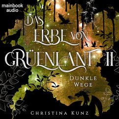 Das Erbe von Grüenlant. Band 2: Dunkle Wege (MP3-Download) - Kunz, Christina