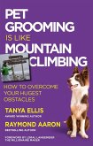 PET GROOMING IS LIKE MOUNTAIN CLIMBING (eBook, ePUB)