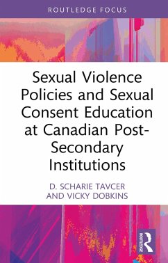 Sexual Violence Policies and Sexual Consent Education at Canadian Post-Secondary Institutions (eBook, ePUB) - Tavcer, D. Scharie; Dobkins, Vicky