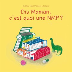 Dis Maman, c'est quoi une NMP (eBook, ePUB)