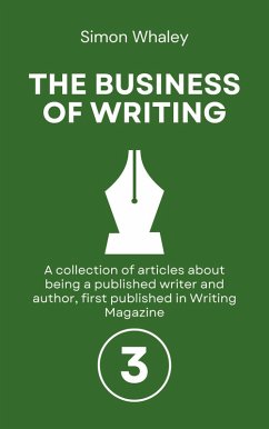 The Business of Writing: Volume 3 (eBook, ePUB) - Whaley, Simon