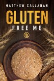 Gluten Free Me (eBook, ePUB)