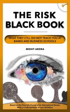 Credit Risk Black Book   What They Still Do Not Teach You at Banks and Business Schools (Credit-Cue) (eBook, ePUB) - Arora, Mohit