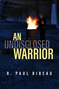 An Undisclosed Warrior (eBook, ePUB) - Bibeau, R. Paul