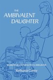 The Ambivalent Daughter (eBook, ePUB) The Ambivalent Daughter (eBook, ePUB)