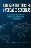 Argumentos Difíciles y Verdades Sencillas (eBook, ePUB)