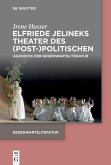Elfriede Jelineks Theater des (Post-)Politischen (eBook, PDF)