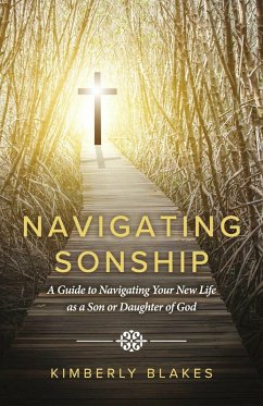 Navigating Sonship (eBook, ePUB) - Blakes, Kimberly