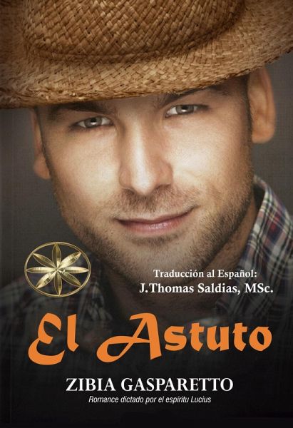 El Astuto (Zibia Gasparetto & Lucius) (eBook, ePUB) El Astuto (Zibia Gasparetto & Lucius) (eBook, ePUB)