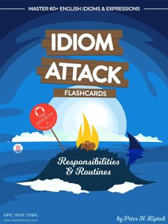 Idiom Attack 1: Responsibilities & Routines - Flashcards for Everyday Living vol. 2 (Idiom Attack Flashcards, #1) (eBook, ePUB) - Liptak, Peter