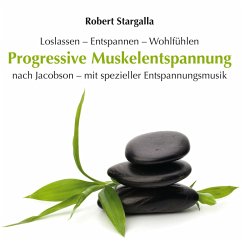 Progressive Muskelentspannung nach Jacobson mit spezieller Entspannungsmusik (MP3-Download) - Stargalla, Robert