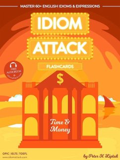 Idiom Attack 2: Time & Money - Flashcards for Doing Business vol. 7 (Idiom Attack Flashcards, #2) (eBook, ePUB) - Liptak, Peter
